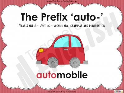 The Prefix 'auto-' - Year 3 and 4 Teaching Resources